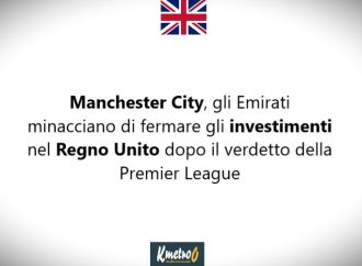 Manchester City, gli Emirati minacciano di bloccare gli investimenti nel Regno Unito